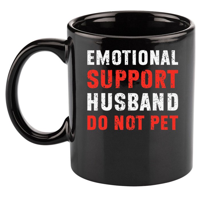 Emotional Support Husband Do Not Pet Funny Dad Husband Papa 11oz C Handle Ceramic Mug