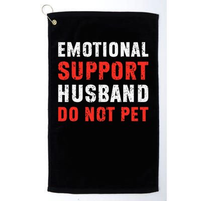 Emotional Support Husband Do Not Pet Funny Dad Husband Papa Golf Towel