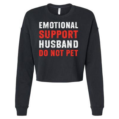 Emotional Support Husband Do Not Pet Funny Dad Husband Papa Cropped Pullover Crew