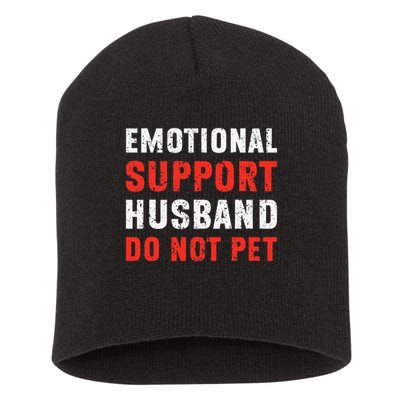 Emotional Support Husband Do Not Pet Funny Dad Husband Papa Short Acrylic Beanie