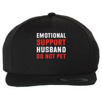 Emotional Support Husband Do Not Pet Funny Dad Husband Papa Wool Snapback Cap