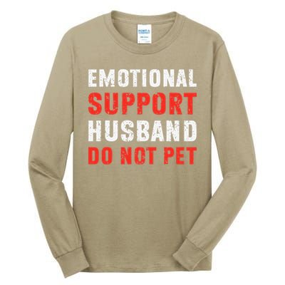 Emotional Support Husband Do Not Pet Funny Dad Husband Papa Tall Long Sleeve T-Shirt