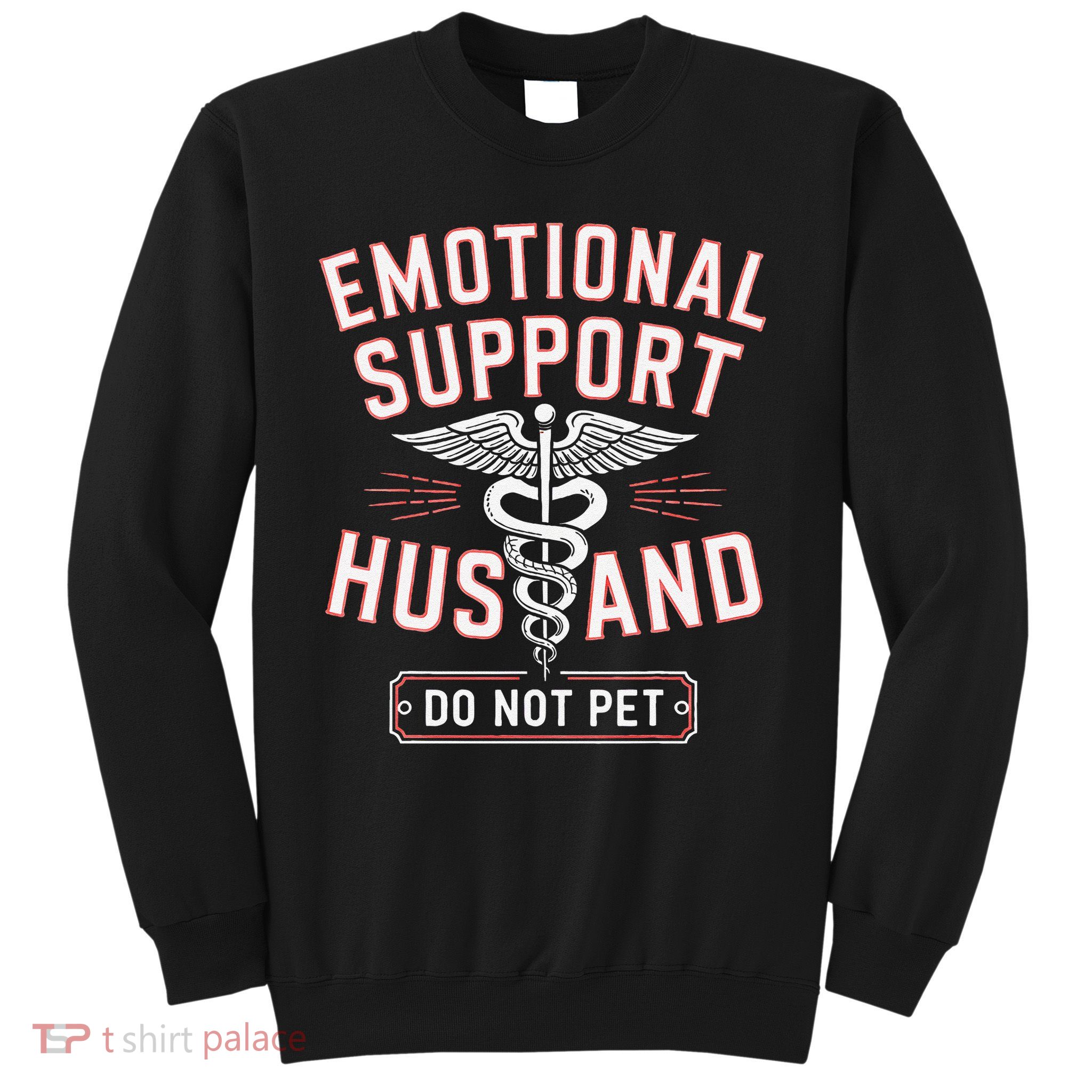 Emotional Support Husband Do Not Pet Sweatshirt