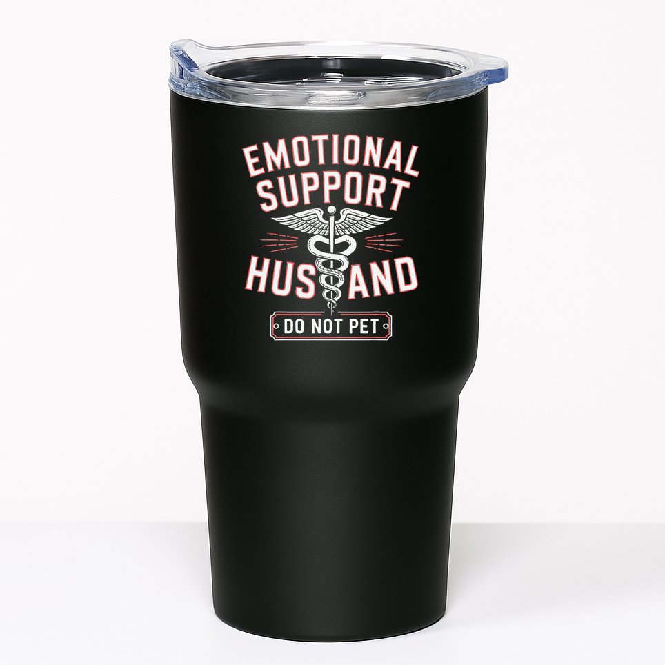 Emotional Support Husband Do Not Pet Tumbler
