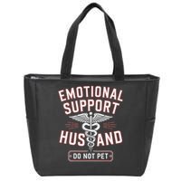 Emotional Support Husband Do Not Pet Zip Tote Bag