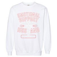 Emotional Support Husband Do Not Pet Garment-Dyed Sweatshirt