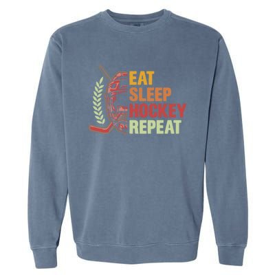 Eat Sleep Hockey Repeat Ice Hockey Lover Goalie Player Meaningful Gift Garment-Dyed Sweatshirt