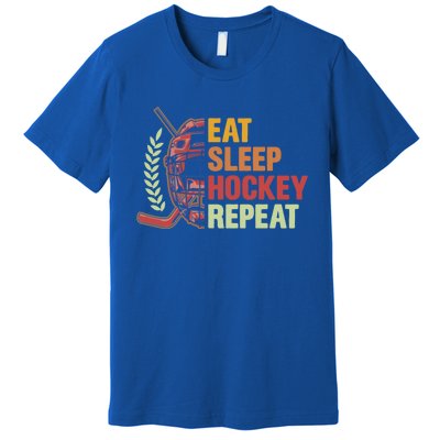 Eat Sleep Hockey Repeat Ice Hockey Lover Goalie Player Meaningful Gift Premium T-Shirt