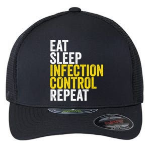 Eat Sleep Infection Control Repeat Funny Public Health Nurse Gift Flexfit Unipanel Trucker Cap