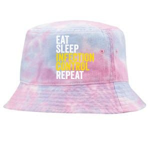 Eat Sleep Infection Control Repeat Funny Public Health Nurse Gift Tie-Dyed Bucket Hat