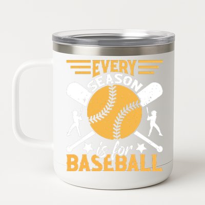 Every Season Is For Baseball 12 oz Stainless Steel Tumbler Cup