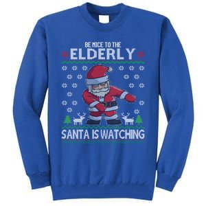 Elderly Santa Is Watching Grandma Grandpa Ugly Christmas Cute Gift Tall Sweatshirt