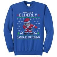 Elderly Santa Is Watching Grandma Grandpa Ugly Christmas Cute Gift Tall Sweatshirt