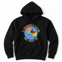 El Salvador Is Calling And I Must Go El Salvador Map Hoodie