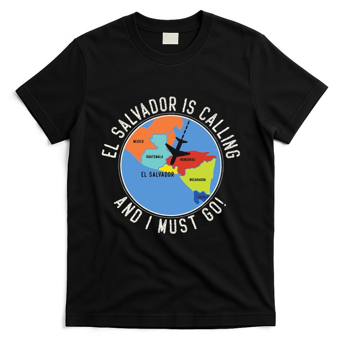 El Salvador Is Calling And I Must Go El Salvador Map T-Shirt