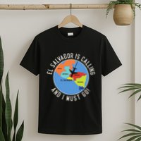El Salvador Is Calling And I Must Go El Salvador Map T-Shirt
