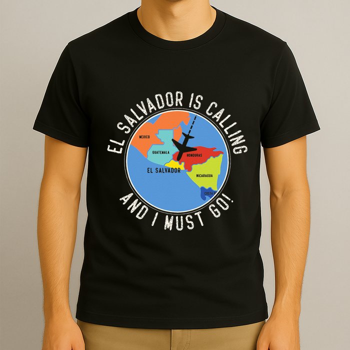 El Salvador Is Calling And I Must Go El Salvador Map T-Shirt