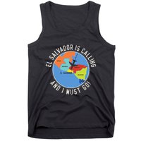 El Salvador Is Calling And I Must Go El Salvador Map Tank Top