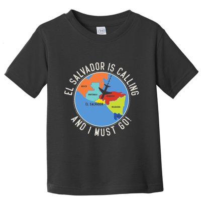 El Salvador Is Calling And I Must Go El Salvador Map Toddler T-Shirt