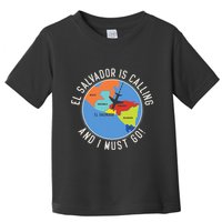 El Salvador Is Calling And I Must Go El Salvador Map Toddler T-Shirt