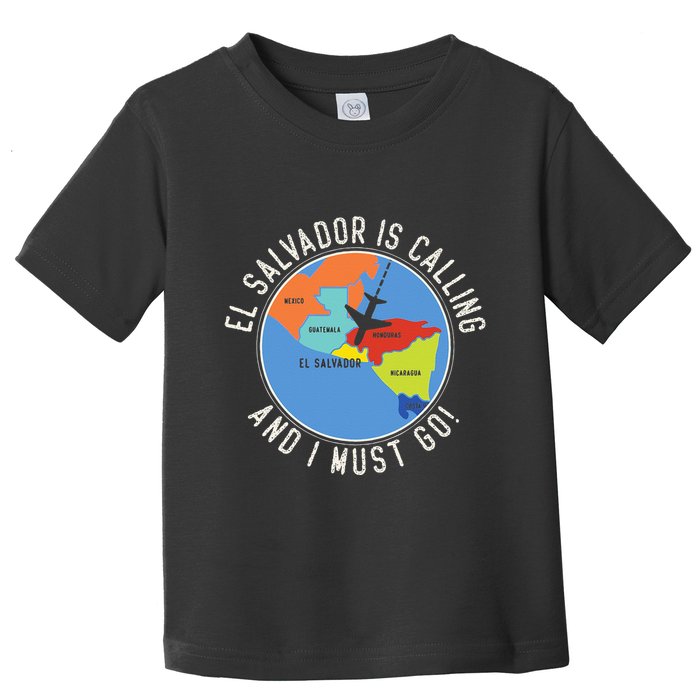 El Salvador Is Calling And I Must Go El Salvador Map Toddler T-Shirt
