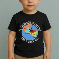 El Salvador Is Calling And I Must Go El Salvador Map Toddler T-Shirt