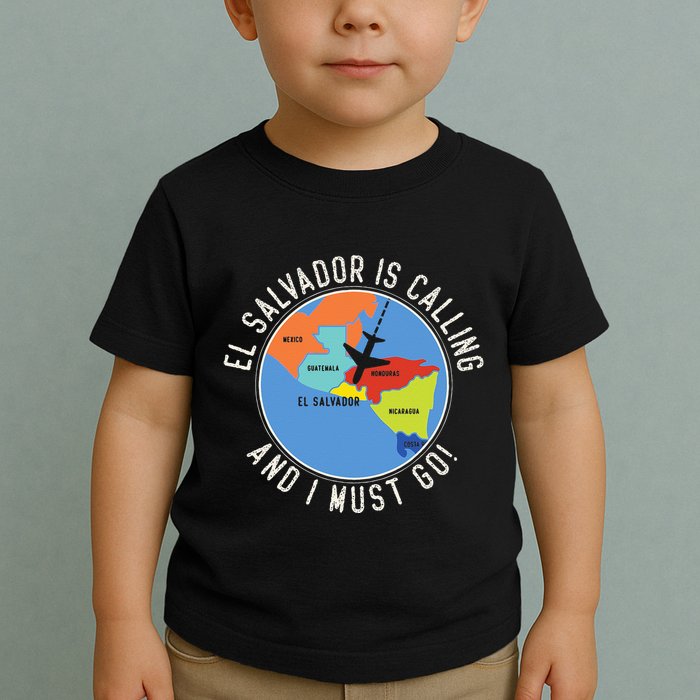 El Salvador Is Calling And I Must Go El Salvador Map Toddler T-Shirt