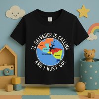 El Salvador Is Calling And I Must Go El Salvador Map Toddler T-Shirt