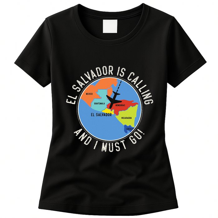 El Salvador Is Calling And I Must Go El Salvador Map Womens T-Shirt