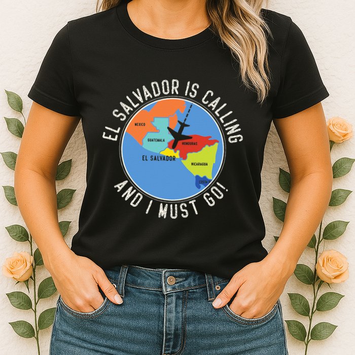 El Salvador Is Calling And I Must Go El Salvador Map Womens T-Shirt