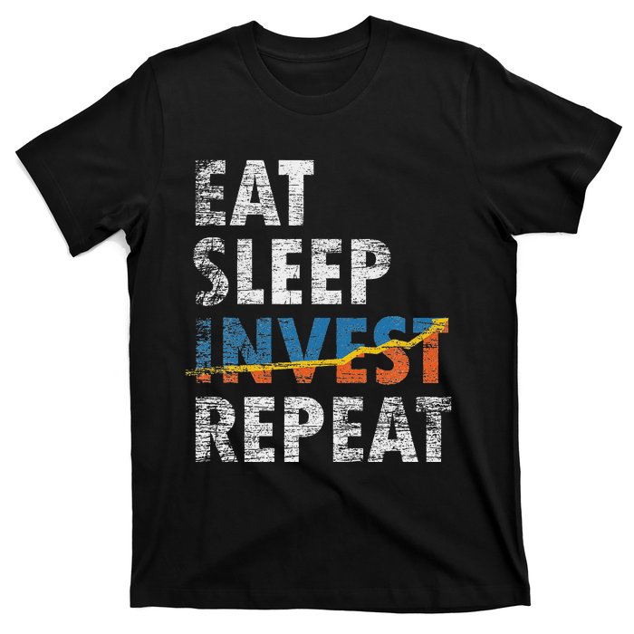 Eat Sleep Invest Repeat Investment Trading T-Shirt