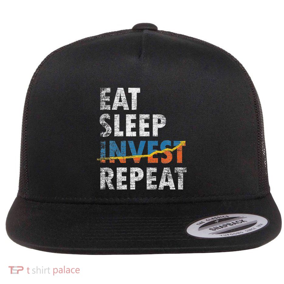 Eat Sleep Invest Repeat Investment Trading Flat Bill Trucker Hat
