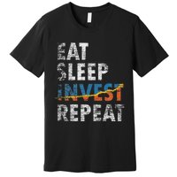 Eat Sleep Invest Repeat Investment Trading Premium T-Shirt