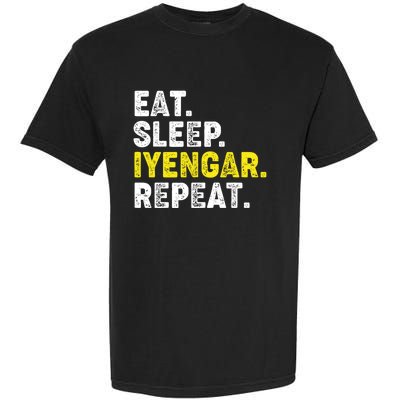 Eat Sleep Iyengar Yoga Repeat! Funny Iyengar Yoga Phrase Cool Gift Garment-Dyed Heavyweight T-Shirt