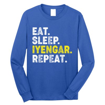 Eat Sleep Iyengar Yoga Repeat! Funny Iyengar Yoga Phrase Cool Gift Long Sleeve Shirt