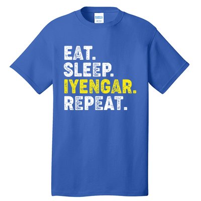 Eat Sleep Iyengar Yoga Repeat! Funny Iyengar Yoga Phrase Cool Gift Tall T-Shirt