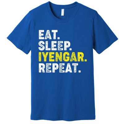 Eat Sleep Iyengar Yoga Repeat! Funny Iyengar Yoga Phrase Cool Gift Premium T-Shirt