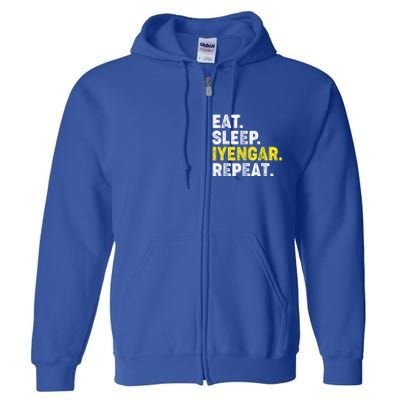 Eat Sleep Iyengar Yoga Repeat! Funny Iyengar Yoga Phrase Cool Gift Full Zip Hoodie