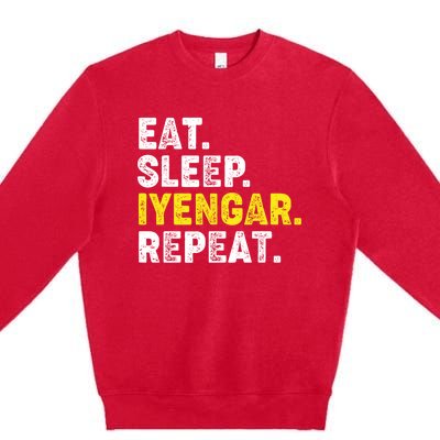 Eat Sleep Iyengar Yoga Repeat! Funny Iyengar Yoga Phrase Cool Gift Premium Crewneck Sweatshirt