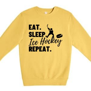 Eat Sleep Ice Hockey Repeat Ice Hockey Gift Premium Crewneck Sweatshirt