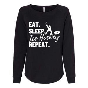 Eat Sleep Ice Hockey Repeat Ice Hockey Gift Womens California Wash Sweatshirt