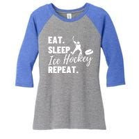 Eat Sleep Ice Hockey Repeat Ice Hockey Gift Women's Tri-Blend 3/4-Sleeve Raglan Shirt