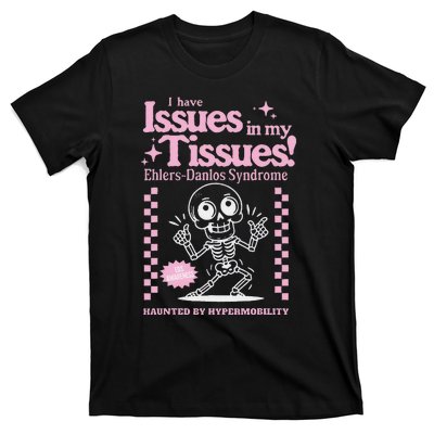 Ehlersdanlos Syndrome Issues In My Tissues Cute Eds T-Shirt