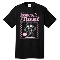 Ehlersdanlos Syndrome Issues In My Tissues Cute Eds Tall T-Shirt