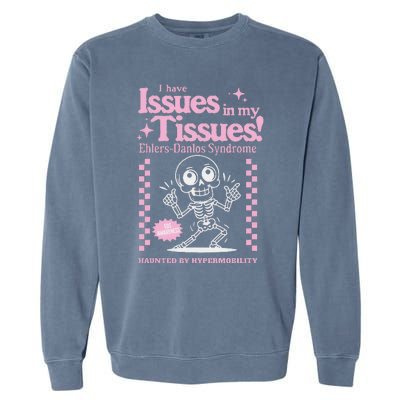 Ehlersdanlos Syndrome Issues In My Tissues Cute Eds Garment-Dyed Sweatshirt