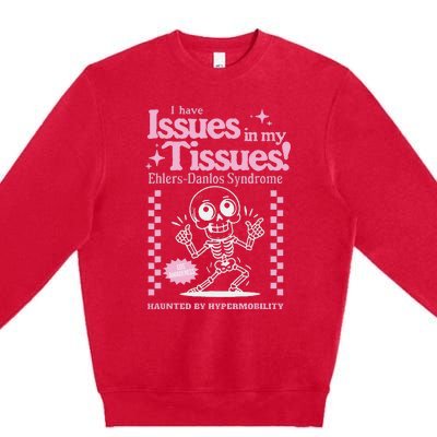 Ehlersdanlos Syndrome Issues In My Tissues Cute Eds Premium Crewneck Sweatshirt