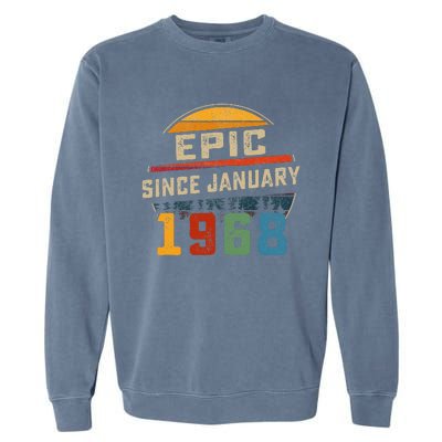 Epic Since January 1968 55th Birthday Gift 55 Years Old Garment-Dyed Sweatshirt