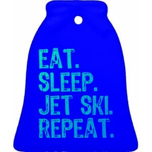 Eat Sleep Jet Ski Repeat Jetski Skiing Skier Funny Gift Ceramic Bell Ornament