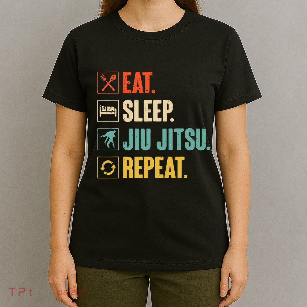 Eat Sleep Jiujitsu Repeat Funny Jiujitsu Martial Art Combat T-Shirt