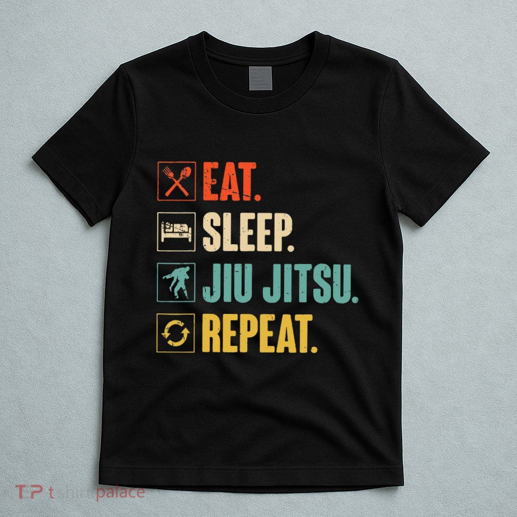 Eat Sleep Jiujitsu Repeat Funny Jiujitsu Martial Art Combat T-Shirt